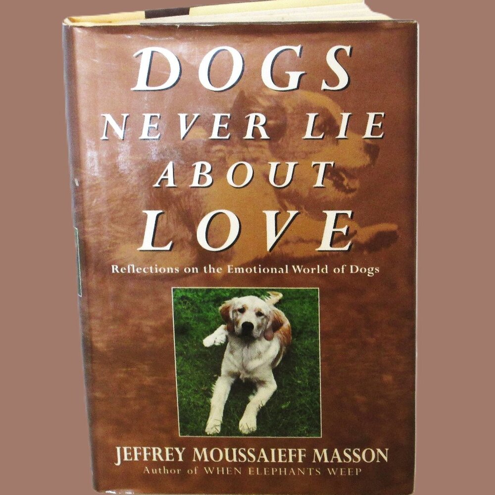 Dogs Never Lie About You, Reflections on the Emotional World of Dogs, Jeffrey Mo